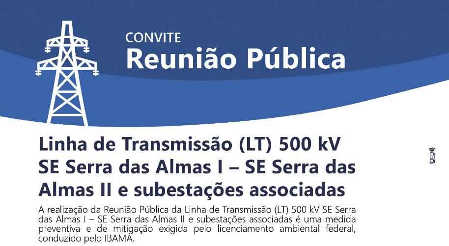 AVISO DE REUNIÃO PÚBLICA DA LINHA DE TRANSMISSÃO LT 500 kV SERRA DAS ALMAS