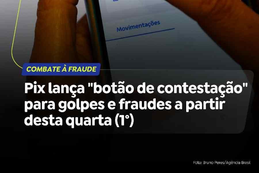 Pix lança botão de contestação para golpes e fraldes