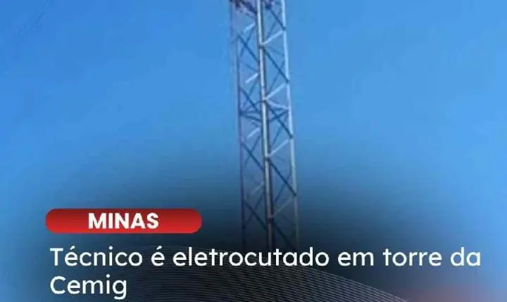 Funcionário terceirizado da CEMIG morre eletrocutado em Minas Gerais